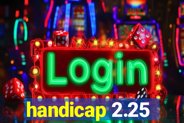 handicap 2.25